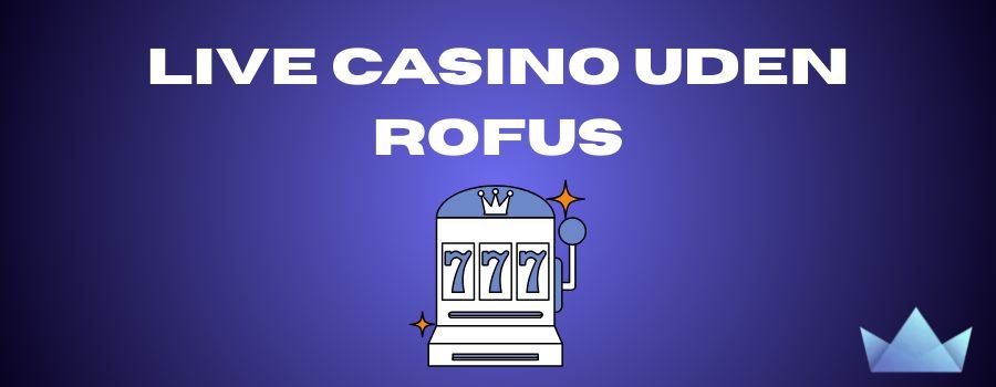 Oplev Casino Uden Om Rufus Dine Muligheder for Spil Oplev Casino Uden Om Rufus Dine Muligheder for Spil